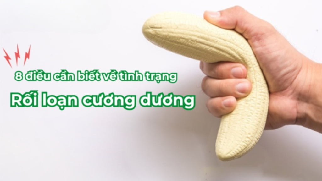 8 điều cần biết về tình trạng rối loạn cương dương ở nam giới