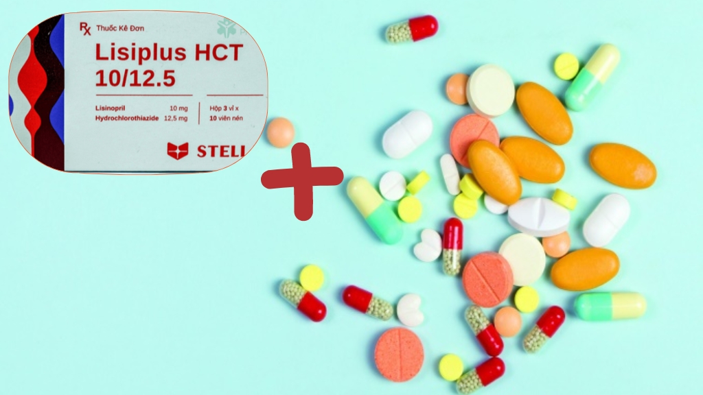 Cẩn trọng với tương tác thuốc Lisiplus HCT 10/12.5 với các thuốc khác